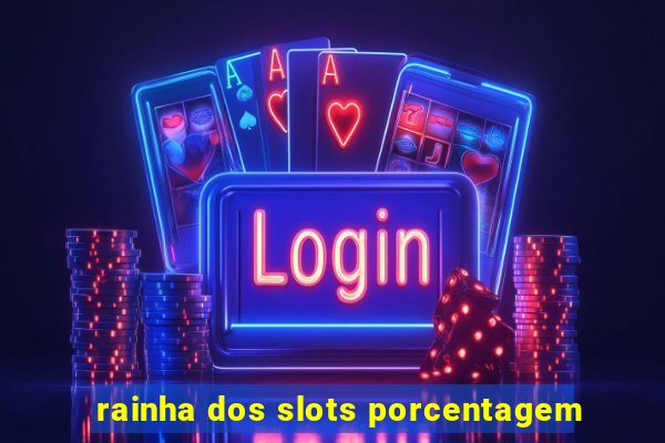 rainha dos slots porcentagem